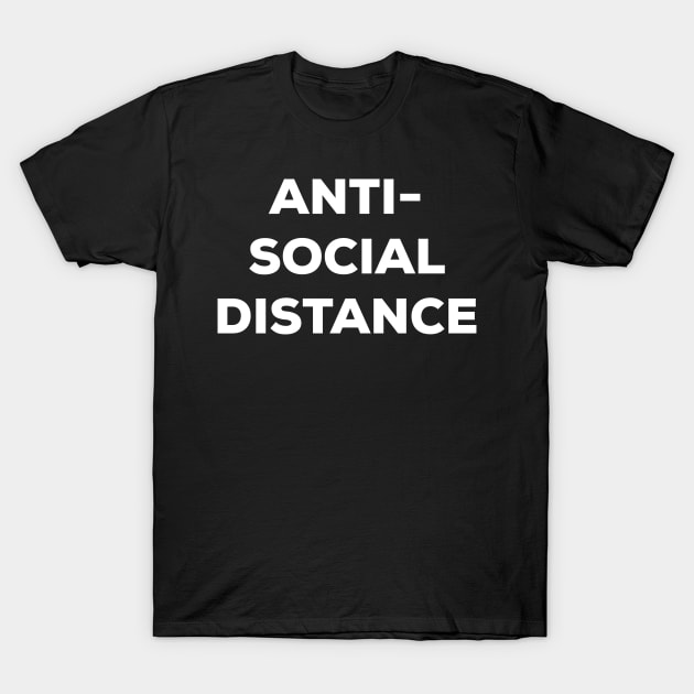 Antisocial Distance (white text) T-Shirt by A Mango Tees